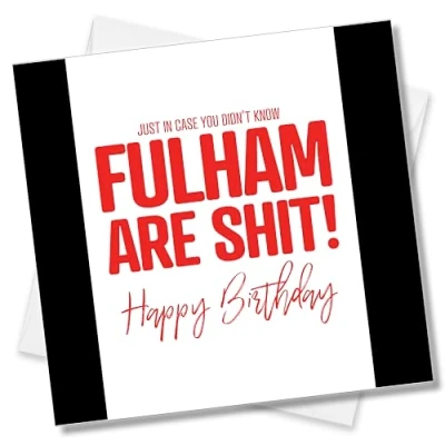 Image of Punkcards Fulham Birthday Card Funny Football Greeting From Chelsea or Arsenal Fans