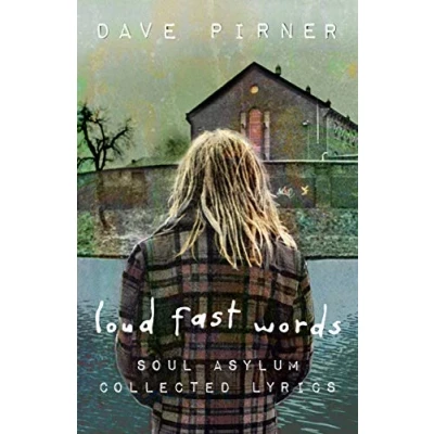 Image of Loud Fast Words: Soul Asylum Collected Lyrics