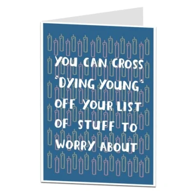 Image of LimaLima Funny Birthday Card For Men &amp; Women. Rude Don&#039;t Have To Worry About Dying Young. Perfect Husband Dad 50th 60th 70th