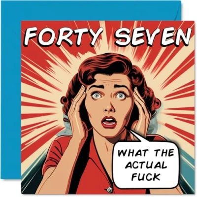 Image of Funny 47th Birthday Cards for Woman Men Comic Years Happy Card Dad Mum Brother Sister Grandad Nanny Grandma Uncle Auntie, 145mm x Rude Joke Humour Greeting