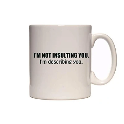 Image of I&#039;m Not Insulting You Describing Funny Novelty Joke Tea/Coffee Mug/Cup