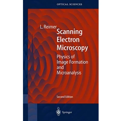 Image of Scanning Electron Microscopy: Physics of Image Formation and Microanalysis: 45 (Springer Series in Optical Sciences, 45)