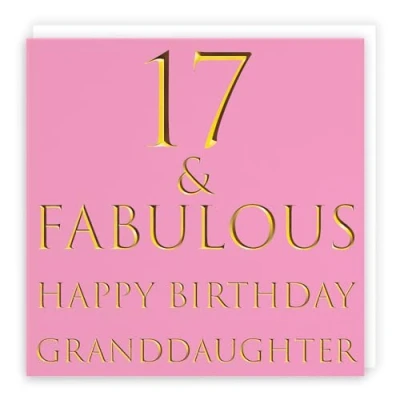 Image of Hunts England Granddaughter 17th Birthday Card 17 &amp; Fabulous Happy Still Totally Collection