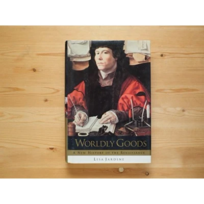Image of Worldly Goods: A New History of the Renaissance