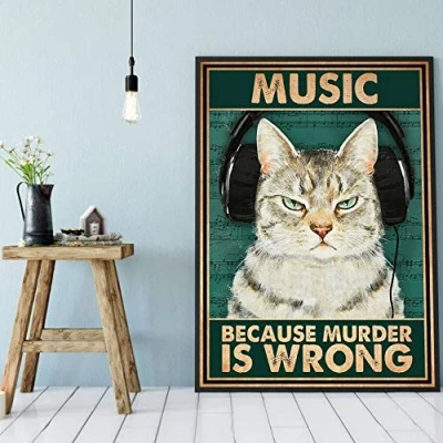 Image of Cat Poster Music Because Murder Is Wrong Loves Funny Wall Lover Gift Metal Signs 8x12 inch