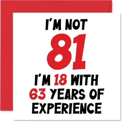 Image of 81st Birthday Card for Women Men Not 81 I&#039;m 18 With 63 Years Experience Funny Eighty One First Happy Mum Dad Great Grandad Nanny, 145mm x Humour Joke Greeting Cards