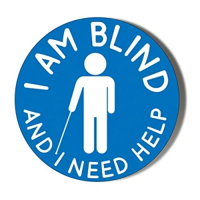 Image of Gift Insanity I AM BLIND AND NEED HELP 45mm novelty badge