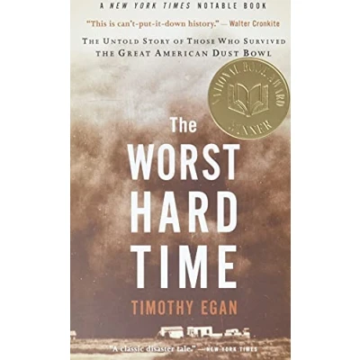 Image of the Worst Hard Time: Untold Story of Those Who Survived Great American Dust Bowl