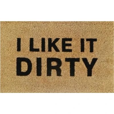 Image of Natural Coir 60cm x 40cm heavy duty doormats with rubber base funny message (i like it dirty)