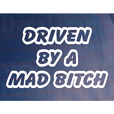 Image of Car Sticker Driven By A Mad Bitch Fun Cute Novelty Bonnet Van Bumper Boot Door Window Decal Gift Present