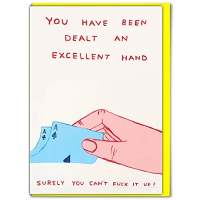 Image of Brainbox Candy Official David Shrigley Rude Birthday Card &#039;Dealt An Excellent Hand&#039; Cheeky Cards For Him Her Men Women Alternative Humour Friends Family Partner Sold