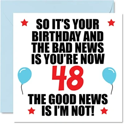 Image of Funny 48th Birthday Card for Men Women Bad News Happy Cards 48 Year Old Dad Mum Auntie Uncle Cousin Friend, 145mm x Forty Eight Eighth Bday Greeting Gift