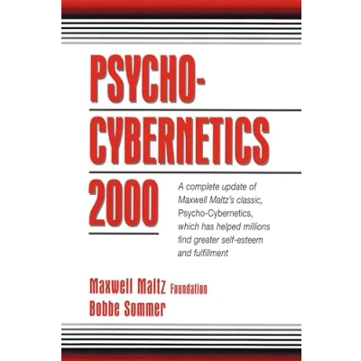 Image of Psycho Cybernetics 2000: A Complete Update of Maxwell Maltz&#039;s Classic, Cybernetics, Which Has Helped Millions Find Greater Self Esteem and Fulfillment