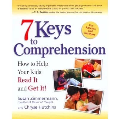 Image of 7 Keys to Comprehension: How Help Your Kids Read It and Get It!