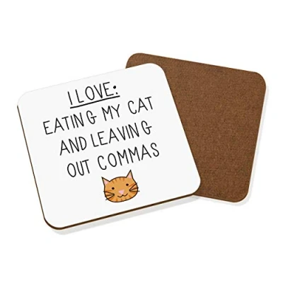 Image of I Love Eating My Cat and Leaving Out Commas Coaster Drinks Mat