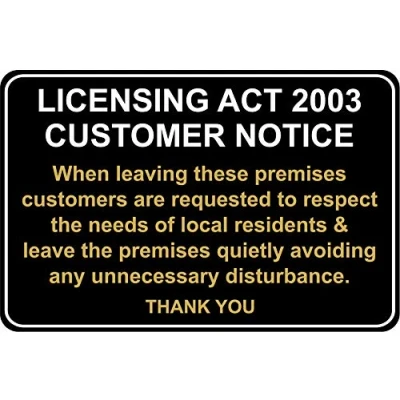 Image of Licensing act 2003 customer notice pub bar premises Safety sign 3mm Aluminium 300mm x 200mm