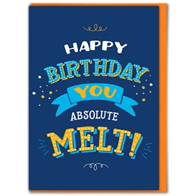 Image of Funny Humorous &#039;Absolute Melt&#039; Birthday Greetings Card