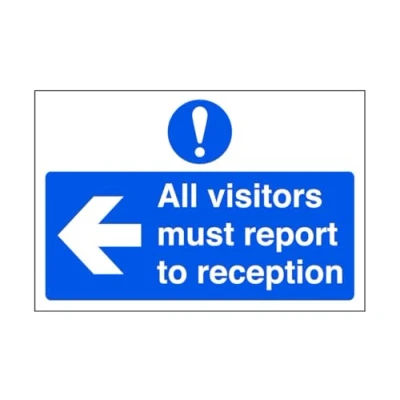 Image of All visitors must report to reception &quot;arrow left&quot; road sign 1.2mm Rigid plastic for indoor/outdoor usage (600mm x 400mm) Viewing Distance within 20m.