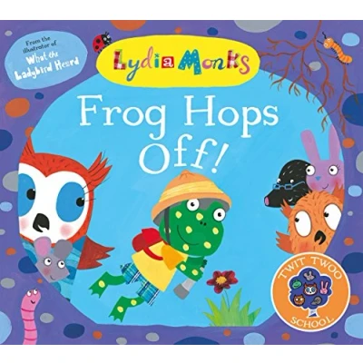 Image of Frog Hops Off!: 2 (Twit Twoo School, 2)