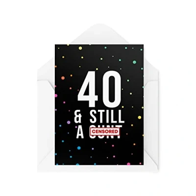 Image of Funny Birthday Cards 40 &amp; Still A Card Banter Joke Novelty Dark Humour Sweary Insult For Him Her Milestone Colleague CBH1131