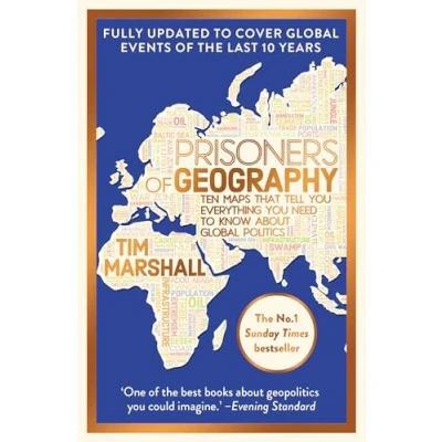 Image of Prisoners of Geography: Updated 10th Anniversary Edition: Ten Maps That Tell You Everything Need To Know About Global Politics (Tim Marshall on Geopolitics)