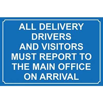 Image of All delivery drivers and visitors must report to the main office on arrival Safety sign 3mm Aluminium 600mm x 400mm
