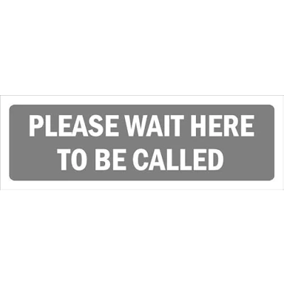 Image of Please wait here to be called, grey Self adhesive sticker (300mm x 100mm)