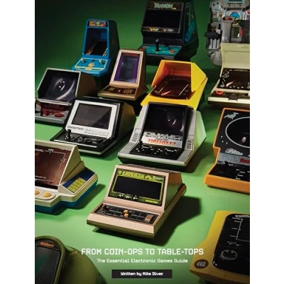 Image of From Coin Ops to Table Tops: The Essential Electronic Games book