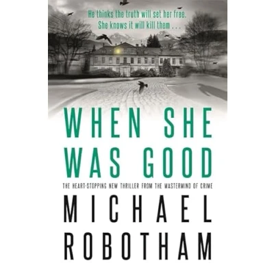 Image of When She Was Good: the heart stopping new psychological thriller from million copy bestseller (Cyrus Haven)