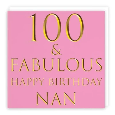Image of Hunts England Nan 100th Birthday Card 100 &amp; Fabulous Happy Still Totally Collection Fun Female