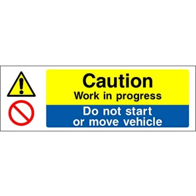 Image of Caution work in progress do not start or move vehicle Safety sign 1.2mm Rigid plastic 300mm x 100mm