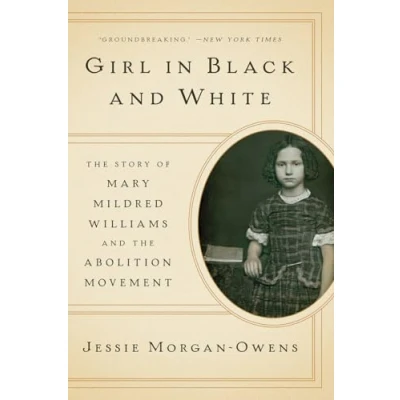 Image of Girl in Black and White the Story of Mary Mildred Williams Abolition Movement