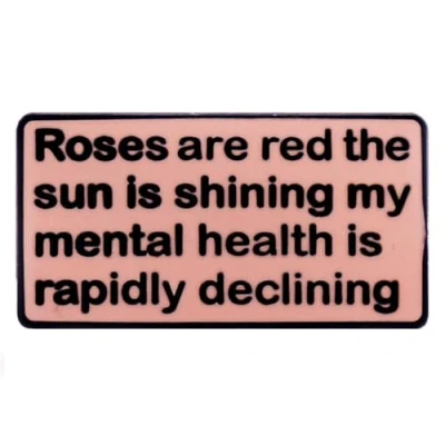 Image of My Mental Health Is Rapidly Declining Words Brooch Badge Anxiety Self Care Pin Prevention and Awareness Enamel Lapel Creative Metal Denim Hat For Friends Jewelry with Secur