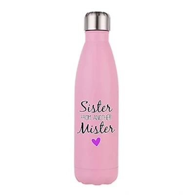 Image of Sister from another mister themed Birthday Gift 500 ML 17 OZ Double Walled Insulated Stainless Steel Cola Bottle. (Matt Pink)