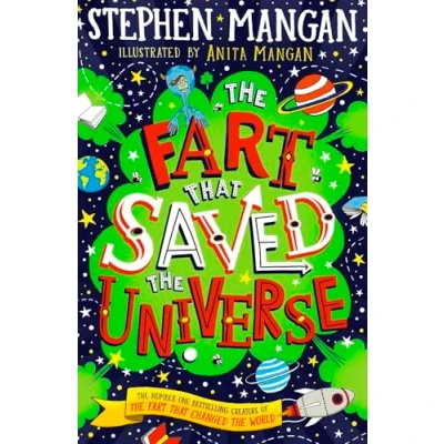 Image of the Fart that Saved Universe (the hilariously funny, out of this world new book by bestselling author, actor and TV presenter Stephen Mangan!)