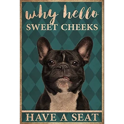 Image of Why Hello Sweet Cheeks Have A Seat French Bulldog Toilet Funny Dog Bathroom Decor Poster Wall Art Metal Sign 8X12 Inches