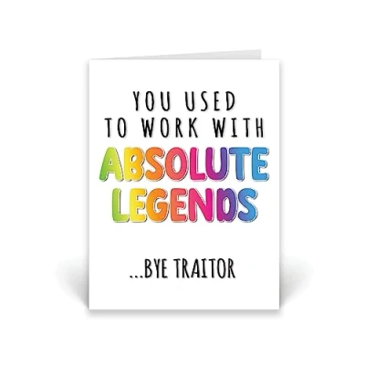 Image of Rib ticklerz Funny Leaving Work Card You Used To With Absolute Legends Bye Traitor New Job Colleague Good Luck Farewell CD104
