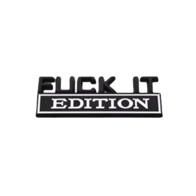Image of 3D Metal FUCK IT EDITION Logo Emblem Badge Decal Sticker Decor Car Fender (Black and Silver)