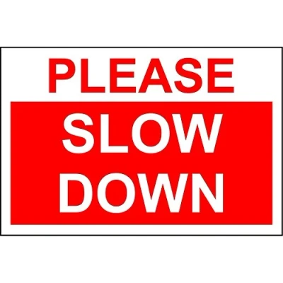 Image of Please slow down safety sign 3mm Aluminium 400mm x 300mm