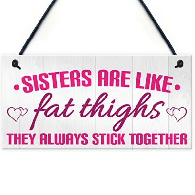 Image of RED OCEAN Sisters Like Fat Thighs Stick Together Novelty Hanging Plaque Sign Sister Gift