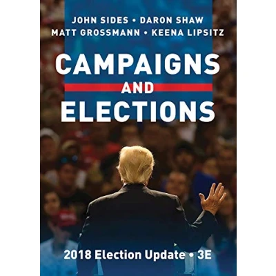 Image of Campaigns and Elections: Rules, Reality, Strategy, Choice, 2018 Election Update