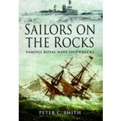 Image of Sailors on the Rocks: Famous Royal Navy Shipwrecks
