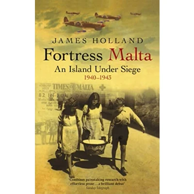Image of Fortress Malta: An Island Under Siege 1940 1943 (W&amp;N Military)