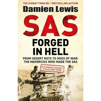 Image of SAS Forged in Hell: From Desert Rats to Dogs of War: the Mavericks who Made