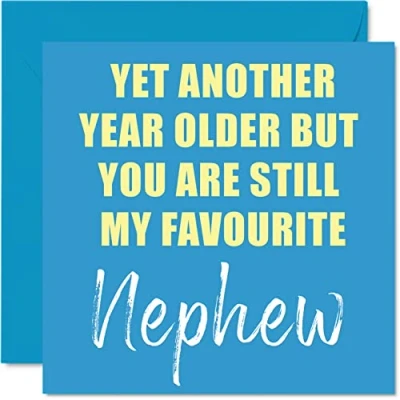 Image of Funny Birthday Cards for Nephew Another Year Older Still My Favourite Banter Happy Card from Aunt Aunty Auntie Uncle Gifts, 145mm x Joke Humour Greeting Gift