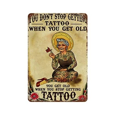 Image of Old Lady Tattoo You Get When Stop Getting Wall Sign Lover Funny Decor Poster Metal 8X12 Inches