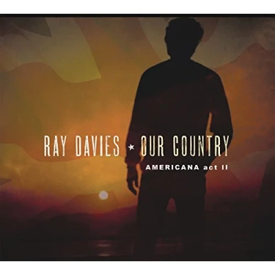 Image of Ray Davies (Kinks) Our Country: Americana Act II Sealed 2018 UK 2 LP vinyl set 88985480301