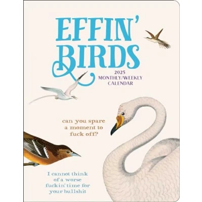 Image of Effin&#039; Birds 12 Month 2025 Monthly/Weekly Planner Calendar