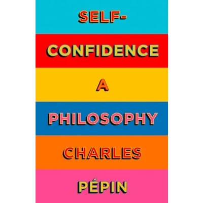 Image of Self Confidence: A Philosophy