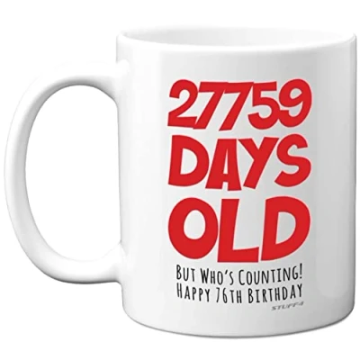 Image of 76th Birthday Mug Gift for Men Women Him Her 27759 Days Old Funny Adult Seventy Six Sixth Happy Present Dad Mum Grandma Nan Grandad Uncle, 11oz Ceramic Dishwasher Safe Mugs
